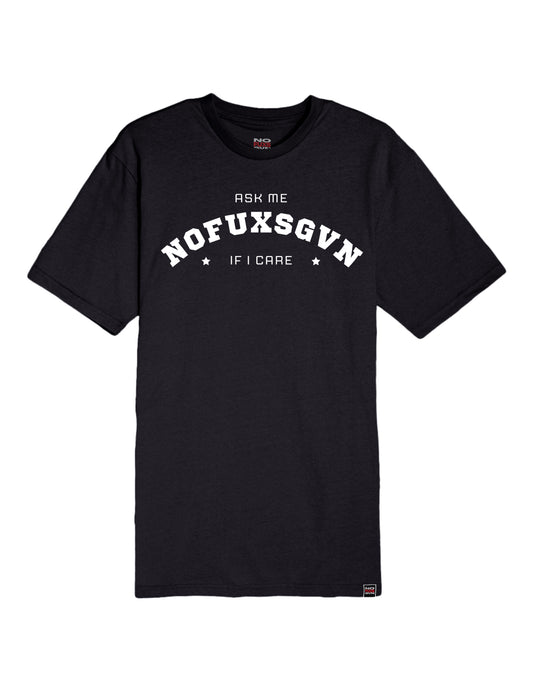 NoFuxsGvn - "Ask Me If I Care" Heavyweight Tee